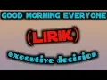 Download Lagu Good Morning Everyone - Executive decision (Lirik)