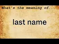 Last Name Meaning Definition of Last Name