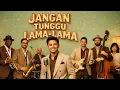 Lagu Jangan Tunggu Lama-Lama – Smooth Jazz Vintage Cover | Timeless Indonesian Jazz