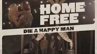 home free die a happy man