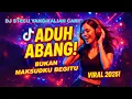 Download Lagu DJ ADUH ABANG BUKAN MAKSUDKU BEGITU | DJ STECU VIRAL TRENDING TIKTOK TERBARU 2025 YANG KALIAN CARI!!