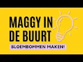 Maggy in de Buurt - Workshop bloembommen maken