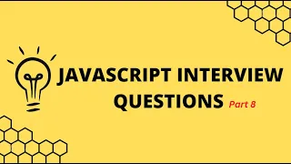 JavaScript interview questions analysis part 8
