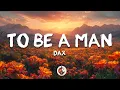 Download Lagu Dax - To Be A Man (Lyrics)