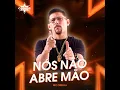 Nós Não Abre Mão