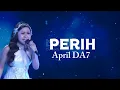 Lagu April Da7-Perih 