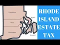 Rhode Island Estate Tax - YIKES 2019