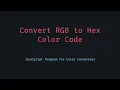 Convert RGB to Hex Color Code in JavaScript - Quick and Easy