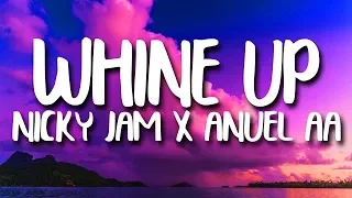 Nicky Jam, Anuel AA - Whine Up (Letra/Lyrics)