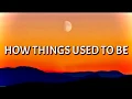 Ali Gatie ~ How Things Used To Be ~ Lyrics