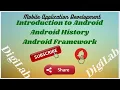 Introduction to Android Android History Android Framework