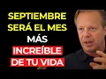 Download Lagu Si estás viendo esto, es una SEÑAL que SEPTIEMBRE será el MEJOR MES DE TU VIDA | Dr. Joe Dispenza