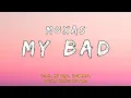 Download Lagu Moxas - My Bad (Lyrics)