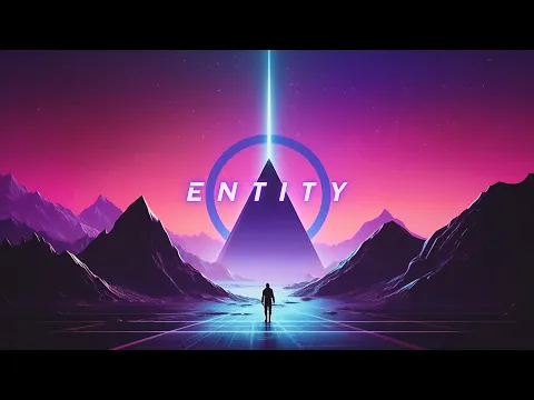 ＥＮＴＩＴＹ [ Chillwave - Synthwave - Spacewave mix ]