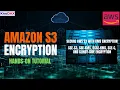 Amazon S3 Encryption Tutorial SSE-S3 SSE-KMS DSSE-KMS Secure AWS S3 with KMS Encryption