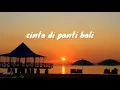 sejedewe ! cinta di pantai bali (full lirik)