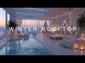 Lagu January Chill Deep House Mix | Winter Rooftop Lounge Vibes | Serene Sunset Groove