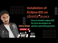 How to install Eclipse IDE on ubuntu Eclipse IDE for java developer Linux Ubuntu 22 04 3