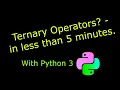 Python 3 - Ternary Operators are not what you think