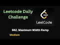 Maximum Width Ramp Leetcode - 962
