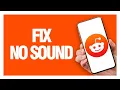 How To Fix And Solve Reddit App No Sound - Easy Quick