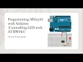 Programming ATtiny 85 with Arduino Controlling LED with ATtiny85