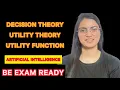 Decision Theory Utility theory and Utility Function inAI