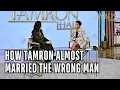 How People Pleasing Almost Led Tamron to Marrying the Wrong Man