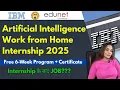 IBM Wok From Home Internships AI Virtual Internship 2025 Free 6-Week Program Certificate