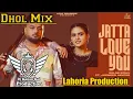 Lagu Jatta Love You Dhol Mix Gulab Sidhu Ft Lahoria Production New Punjabi Song 2025 Remix 