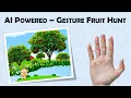 AI Powered Gesture Fruit Hunt Game