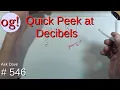 Quick Peek at Decibels