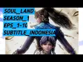 Download Lagu SOUL_LAND_SEASON-1 EPS.1-10 SUBTITLE INDONESIA #donghua #douluodalu #soulland