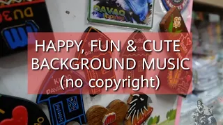 Download HAPPY, FUN \u0026 CUTE BACKGROUND MUSIC (no copyright) MP3