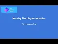 Monday Morning Automation Git Lesson One