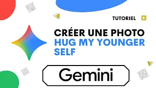 Comment Générer Une Photo Hug My Younger Self Avec Gemini Ia 