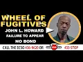 Wheel of Fugitives Episode 465 John Howard