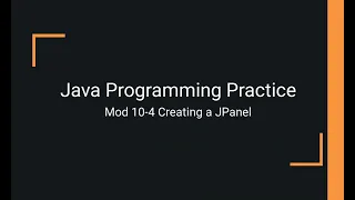 Java Practice Examples - Module 10-4 Creating a JPanel