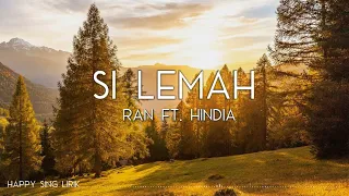 Download RAN ft. Hindia - Si Lemah (Lirik) MP3