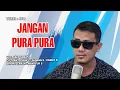 Download Lagu JANGAN PURA PURA (Mansyur S)_VOC. ASEP SONATA