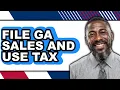 How to File GA Sales and Use Tax Only Way