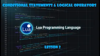 Lua Programming Course Episode 2 Conditional Statements Logical operators