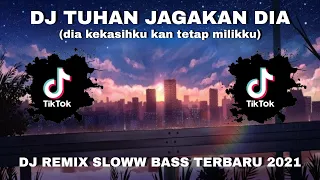 Download DJ TUHAN JAGAKAN DIA||dia kekasihku kan tetap milikku||Dj remix sloww bass terbaru 2021!!🎶💃💃 MP3