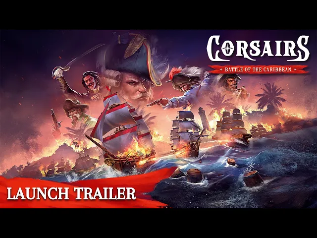 Corsairs: Battle of the Caribbean - Launch Trailer