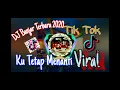 Download Lagu DJ Goyang Banjar Ku Tetap Menanti   Berikan Kesempatan Untuk Membuktikan Viral Tik Tok 2020