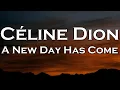 Céline Dion - A New Day Has Come (Lyrics)