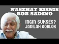 Download Lagu NASEHAT BISNIS DARI BOB SADINO