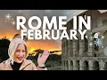 Visiting Rome In February Here s What to Expect Weather Crowds Activities