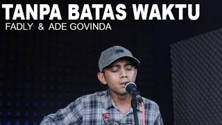 Download TANPA BATAS WAKTU - FADLY PADI FEAT ADE GOVINDA || YUDI DUWILA COVER MP3