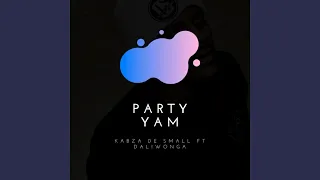 kabza de small party yam official audio ft daliwonga